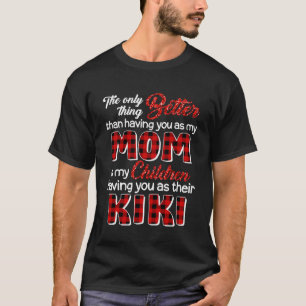Besser als dich als Mama zu haben, ist, dass Kinde T-Shirt