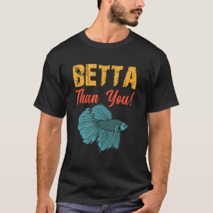 Besser als du Betta-Fisch-Aquarium 2 T-Shirt