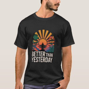 Besser als gestern Motivierendes Persönliches Wach T-Shirt