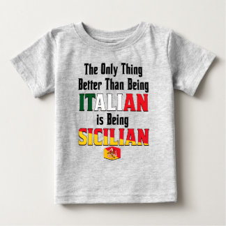 Besser als Italiener zu sein ist Sizilianer zu sei Baby T-shirt