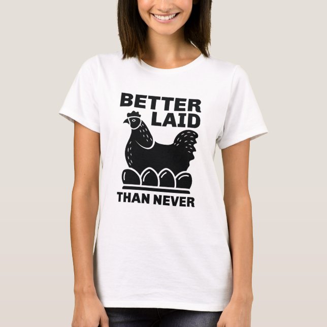 Besser als nie T-Shirt (Vorderseite)