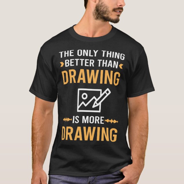 Besser als Zeichnend T-Shirt (Vorderseite)
