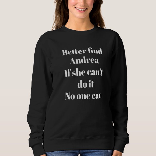 Besser Andrea finden  Sarkastische Redewendung Sweatshirt (Vorderseite)