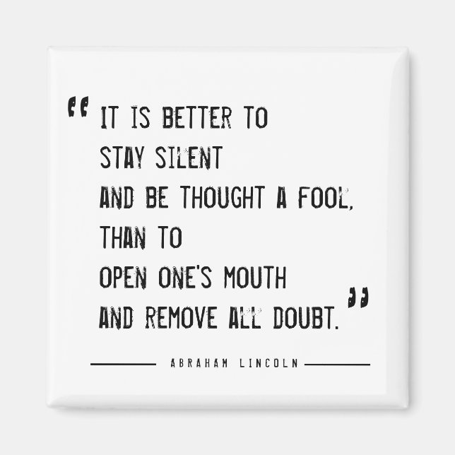 Besser Bleibe Stille Lincoln Quote Magnet (Vorne)