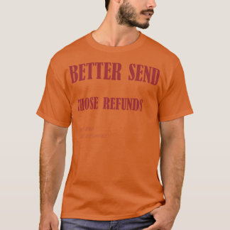 Besser diese Rückerstattungen senden 1 T-Shirt