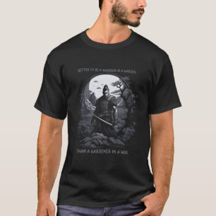 Besser, ein Krieger in einem Garten zu sein als ei T-Shirt