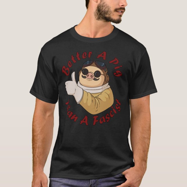 Besser ein Schwein als ein faschistischer klassisc T-Shirt (Vorderseite)