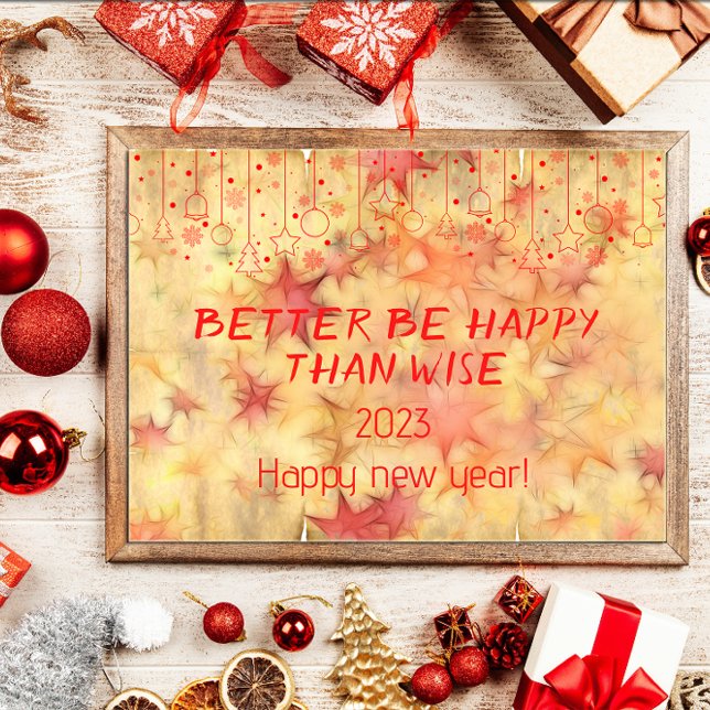 Besser glücklich als weise wünscht neues Jahr Post Poster (Von Creator hochgeladen)
