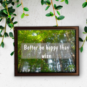 Besser glücklich sein als ein weises inspirierende poster