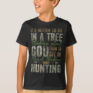 Besser, in einem Baum zu sitzen, der über die Jagd T-Shirt