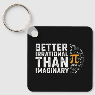 Besser irrational als imaginäre Pi-Tag-Mathematik Schlüsselanhänger