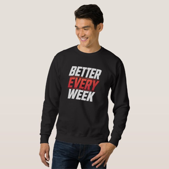 BESSER JEDE WOCHE SWEATSHIRT (Vorne ganz)