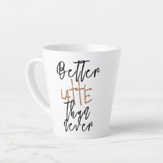 Besser Latte als nie lustige Neuheit Kaffee Milchtasse