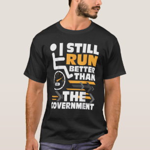 Besser laufen als die Regierung - Rollstuhlfahrer  T-Shirt