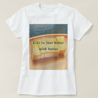 Besser mit Butter Feinschmecker T - Shirt