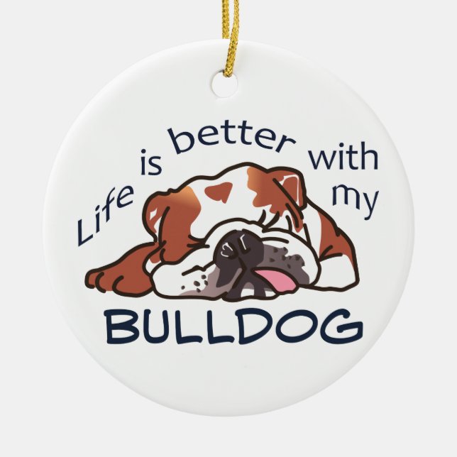 Besser mit meinem Bulldog Keramik Ornament (Vorne)