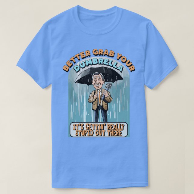 Besser schnappen Sie sich Ihren Dumbrella seine be T-Shirt (Design vorne)