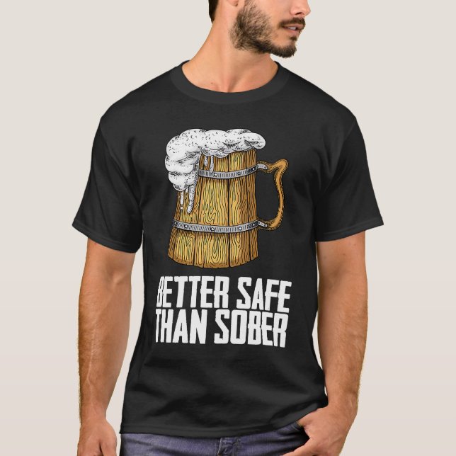 Besser sicher als nüchtern T-Shirt (Vorderseite)