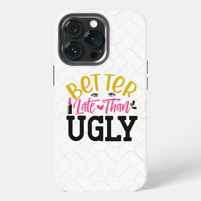 Besser Spät Als Hässlich iPhone Hülle (Hinten)