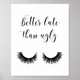Besser spät als hässlich, lustiges Poster, Schmink Poster