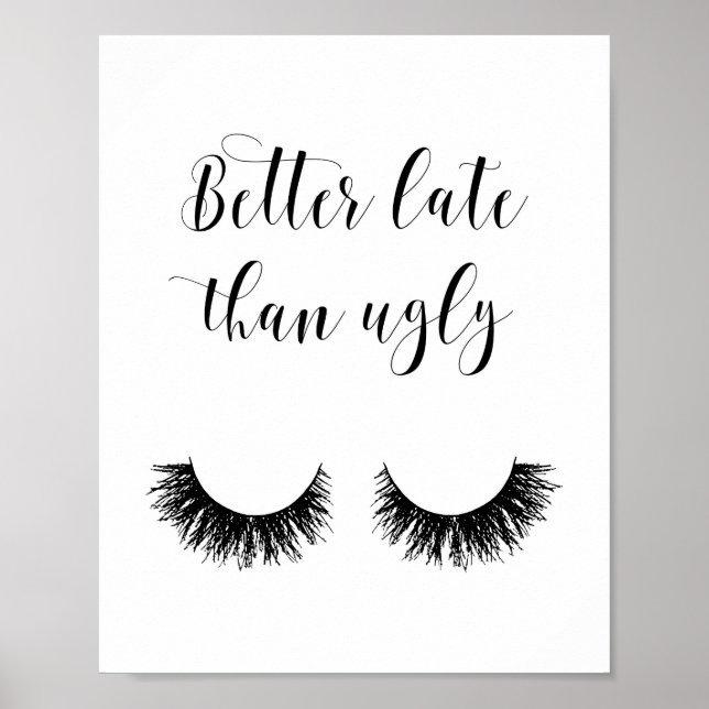 Besser spät als hässlich, lustiges Poster, Schmink Poster (Vorne)