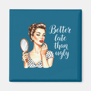 Besser spät als hässlich Retro-Design Magnet