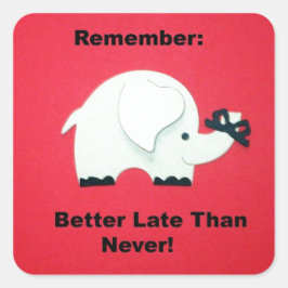 Besser spät als nie quadratischer aufkleber