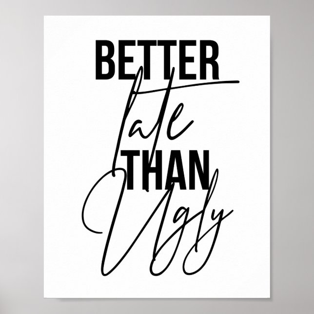Besser spät als Ugly Poster (Vorne)