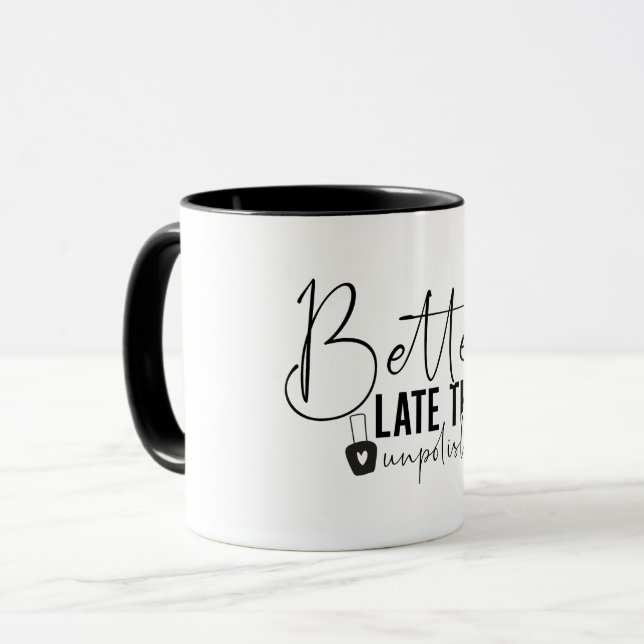 Besser spät als unpoliert, Nail Tech Tasse (Vorderseite Links)