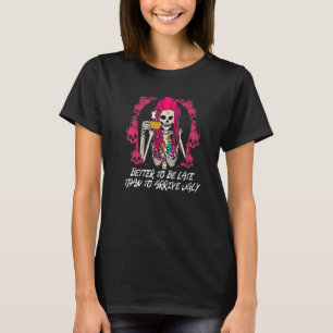 Besser, spät zu sein, als hässlich Frauen Spaß zu T-Shirt