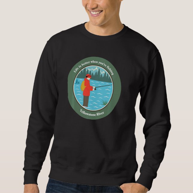 Besser, wenn Sie Yellowstone River Pul fischen Sweatshirt (Vorderseite)