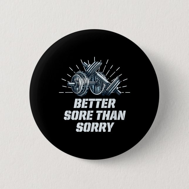 Besser wund als leid Funny Workout Humor Gym Spruc Button (Vorderseite)
