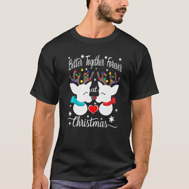 Besser zusammen für immer am Weihnachtsmann Rentie T-Shirt (Vorderseite)