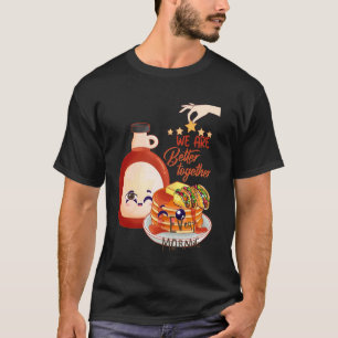 Besser zusammen mit Pfannkuchen, Butter und  T-Shirt