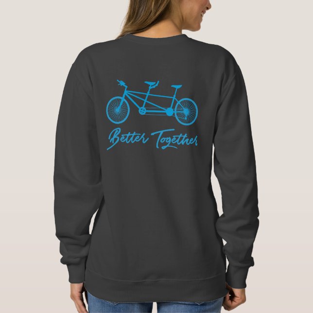 Besser zusammen Spaß Tandem Radfahren Sweatshirt (Rückseite)