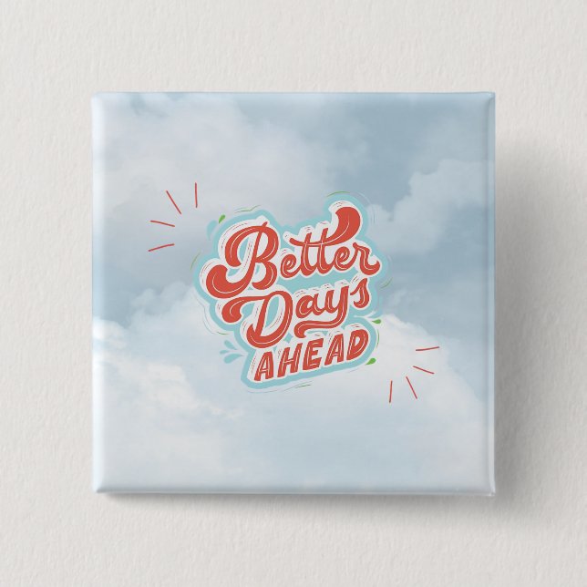 Bessere Tage Button (Vorderseite)