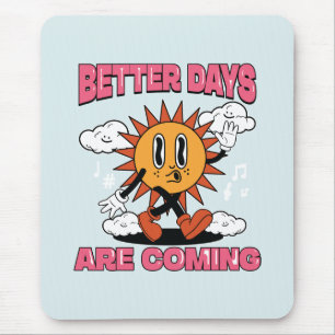 Bessere Tage kommen - Sommerwochen Mousepad