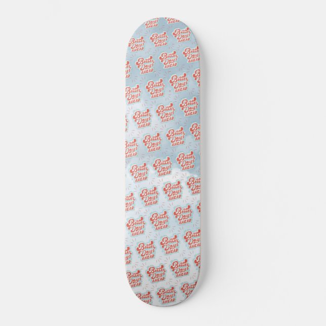 Bessere Tage Skateboard (Vorderseite)