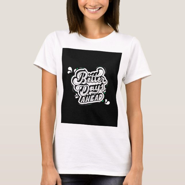 Bessere Tage T-Shirt (Vorderseite)