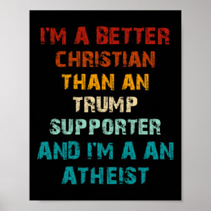 Besserer Christ als jeder Trump-Anhänger Atheist Poster