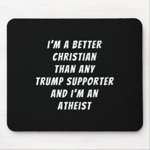 Besserer Christ als jeder Trump-Anhänger und ich b Mousepad