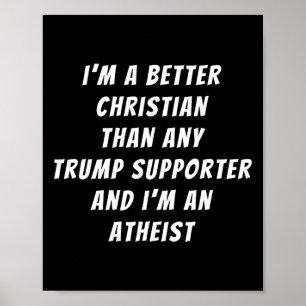 Besserer Christ als jeder Trump-Anhänger und ich b Poster