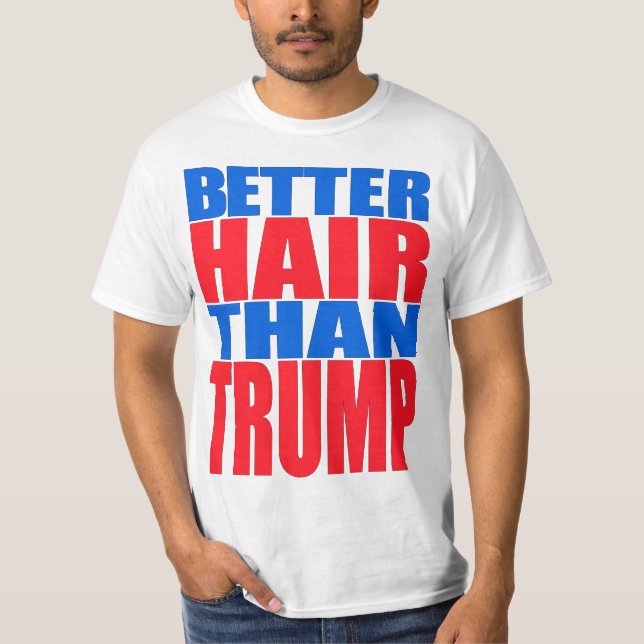 "BESSERES HAAR ALS TRUMPF " T-Shirt (Vorderseite)