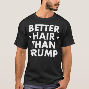 Besseres Haar als Trumpf T-Shirt