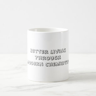 Besseres Leben durch moderne Chemie Tasse
