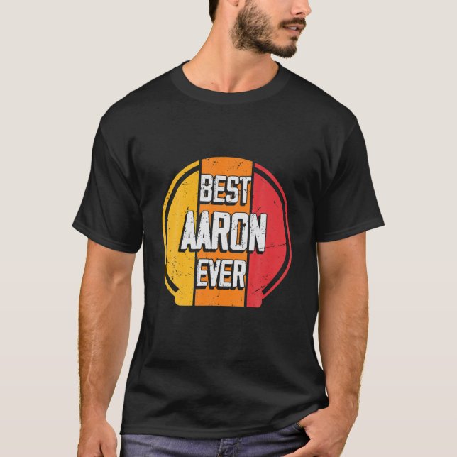 Best Aaron Ever - Funny Aaron Name T-Shirt (Vorderseite)