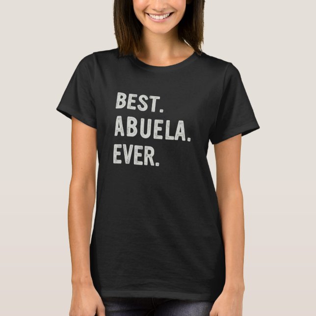 Best Abuela Ever Family Grandma T-Shirt (Vorderseite)