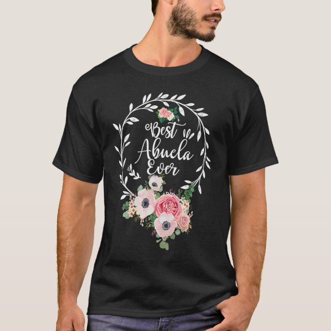 Best Abuela Ever Floral Decoration Grandma T-Shirt (Vorderseite)
