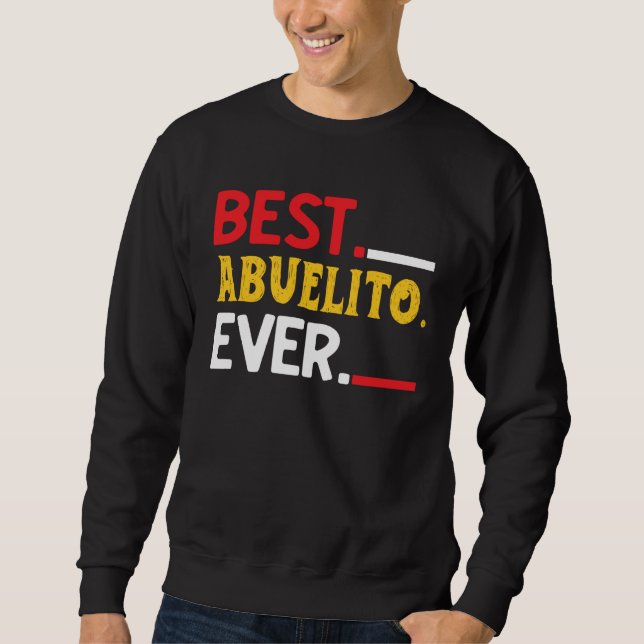 Best Abuelito Ever  Fathers Day Party Sweatshirt (Vorderseite)