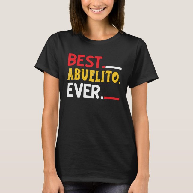Best Abuelito Ever  Fathers Day Party T-Shirt (Vorderseite)